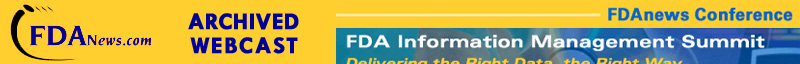 Archived Webcast of FDA News FDA Information Management Summit - 