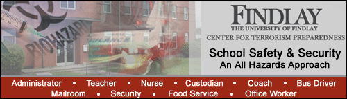 University of Findlay Center for Terrorism Preparedness School Safety & Security - An All Hazards Approach Online Training Presentation