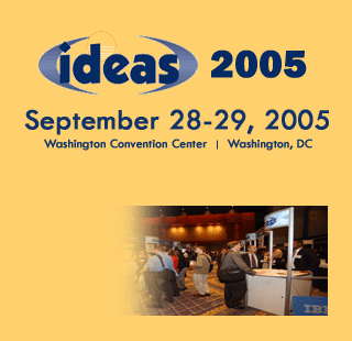 Ideas 2005 September 28-29, 2005 at the Washington Convention Center, Washington, DC