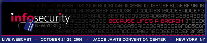 Live Webcast of InfoSecurity New York, October 24-25, 2006