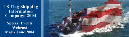 US Flag Shipping Information Campaign 2004 - Special Events Webcast May - June 2004