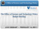 The Office of Science and Technology Policy Budget Briefing