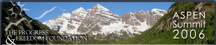 Archived webcast of The Progress & Freedom Foundation's Aspen Summit 2006 - featuring a LIVE WEBCAST (August 22, 2006 at 7PM MDT) of the Chairman's Dinner and Address with speaker Sumner M. Redstone, Executive Chairman and Founder of Viacom Inc. and CBS Corporation.