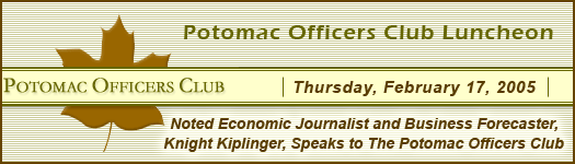 Noted Economic Journalist and Business Forecaster Knight Kiplinger speaks with the Potomac Officers Club, February 17, 2005