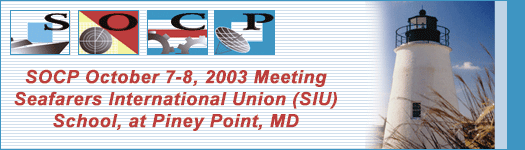 Ship Operations Cooperative Program (SOCP) October 7-8, 2003 Meeting at the Seafarers International Union  (SIU) School, at Piney Point, MD