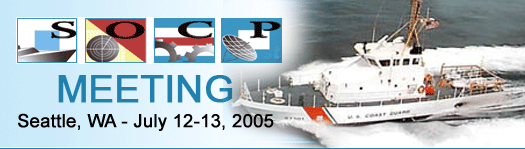 SOCP Meeting LIVE Webcast from the USCG Facility in Seattle, Washington on July 12-13, 2005