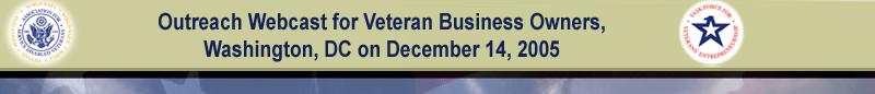 Outreach Webcast for Veteran Business Owners, Washington, DC on December 14, 2005