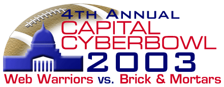 4th Annual Capital Cyberbowl 2003 Web Warriors vs. Brick & Mortars