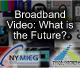 NY:MIEG Breakfast: Broadband Video: What is the Future?