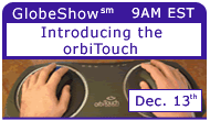 Tune in to the GlobeShow at 9AM EST on Friday 13, 2002 - Introducing Keybowl's featured product , orbiTouch