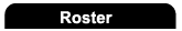Roster