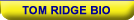 Tom Ridge Bio