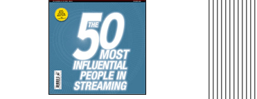 Streaming Magazine October Issue of the 50 Most Influential People in Streaming