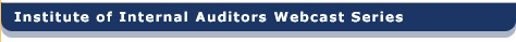 Institute of Internal Auditors Webcast Series